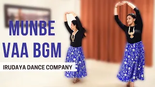 "MUNBE VAA BGM" - Sillunu Oru Kadhal | Bharathanatya Dance Cover | Irudaya Dance Company