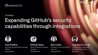 Expanding GitHub’s security capabilities through integrations - GitHub Universe 2020