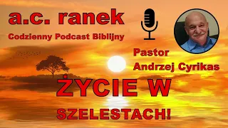 1857. Życie w szelestach! – Pastor Andrzej Cyrikas #chwe #andrzejcyrikas