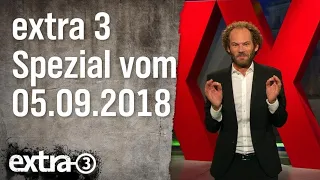 Extra 3 Spezial: Der reale Irrsinn XXL vom 05.09.2018 | extra 3 | NDR