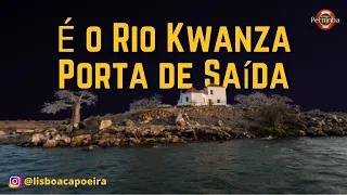 É o Rio Kwanza, Porta de Saída - Professor Perninha - Abadá-Capoeira