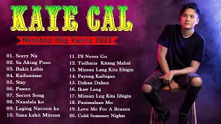 New Song Kaye Cal 2022 - Best Songs Of Kaye Cal - Kaye Cal Nonstop Songs 2022 - Kaye Cal Playlist