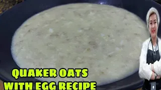 QUAKER OATS WITH EGG RECIPE by Gianna Vlogs