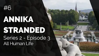 [ENG] Annika Stranded - Series 2 - Episode 3 - All Human Life
