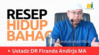 Resep Hidup Bahagia - Ustadz DR Firanda Andirja MA
