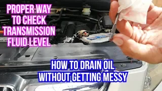 EASY WAY TO DRAIN TRANSMISSION FLUID - PROPER WAY TO CHECK FLUID LEVEL ON YOUR AUTOMATIC TRANMISSION