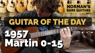 Guitar of the Day: 1957 Martin 0-15 | Norman's Rare Guitars