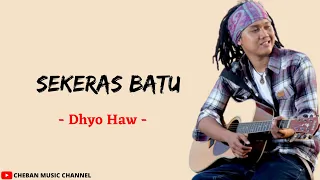 Sekeras Batu - Dhyo Haw (Lirik Lagu)