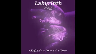 cg5 - labyrinth (s l o w e d + reverb)