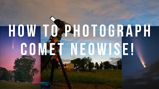 How to Photograph COMET NEOWISE like a Pro!