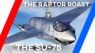 The Raptor Roasts The SU 75