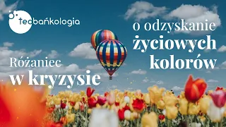 Różaniec Teobańkologia w kryzysie o odzyskanie życiowych kolorów 17.01 Wtorek