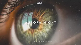 Chillout Music 2020 | Aurora Night - Everlasting