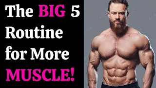 The Big 5 Routine for More MUSCLE! (Including Sets, Reps & Diet)