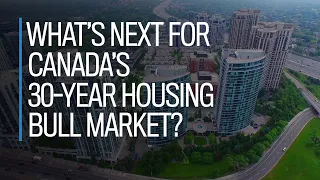 What's next for Canada's 30-year housing bull market?