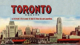 Toronto Canada 1930s to 1950s from old photographs