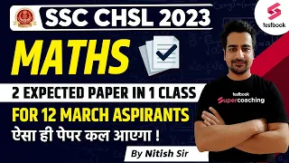 SSC CHSL Maths Expected Paper 2023 | Based On 9 & 10 March | SSC CHSL Maths Analysis | By Nitish Sir