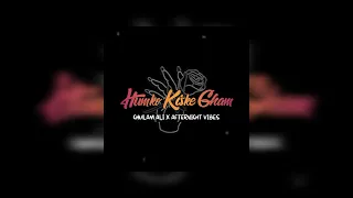 Humko Kiske Gham Ne Mara - (Prod.@Afternightvibe)