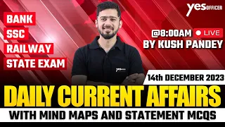 14th December 2023 Current Affairs Revision Class | Daily Current Affairs |  Yes Officer | Kush Sir