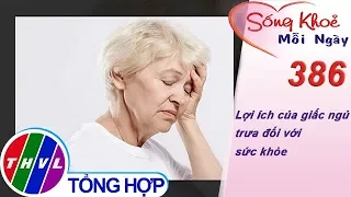 THVL | Lợi ích của giấc ngủ trưa đối với sức khỏe | Sống khỏe mỗi ngày - Kỳ 386