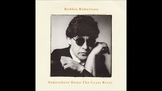 Robbie Robertson - 1987 - Somewhere Down The Crazy River