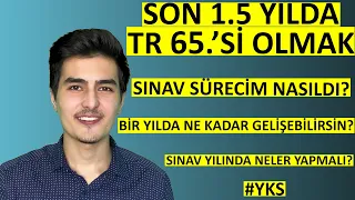 Sadece son 1.5 yılda nasıl TR 65.si oldum? Türkiye derecesi nasıl yapılır? Sınav sürecim - #YKS