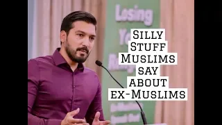 Silly stuff Muslims say about Ex-Muslims part 2