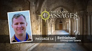 Bethlehem: Of Kings and Tyrants | Passage 14