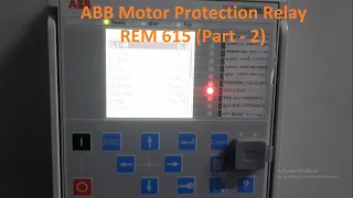 ABB Motor Protection Relay - REM615 (Part-2) || Protection Settings, Control, Test -Function, BI, BO