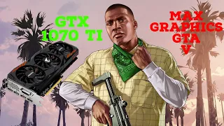 GTX 1070 Ti Tested At GTA V At The Absolute Max Graphics Settings