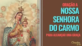 Oração a Nossa Senhora do Carmo para alcançar uma graça