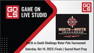 North vs South Challenge Water Polo Tournament | Oct 14, 2023 | Finals | Sacred Heart Prep