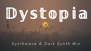 𝔻𝕪𝕤𝕥𝕠𝕡𝕚𝕒 - Synthwave & Dark Synth Mix