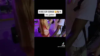 KISS OR GRAB 😘👋🏾 #shorts #viral ft ms.jjoker