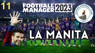 LA MANITA - FOOTBALL MANAGER 2023 - EP. 11