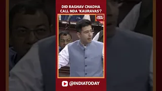 Watch: Did Raghav Chadha Call NDA 'Kauravas'? | Parliament Monsoon Session #Short