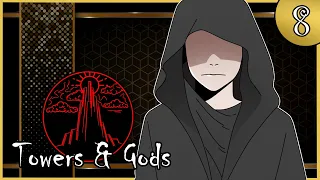 Towers & Gods Ep. 8 - Mysterious Figure