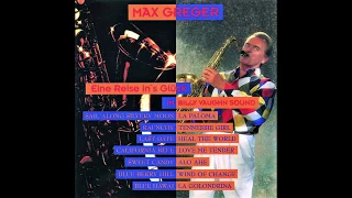 Max Greger - Eine Reise In's Gluck