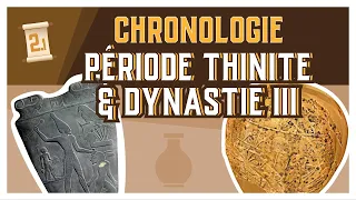 CHRONO #2.1 - EPOQUE THINITE & ANCIEN EMPIRE (Dynasties I, II & III)