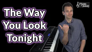 Play The Way You Look Tonight as a Beautiful Jazz Ballad