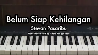 Belum Siap Kehilangan - Stevan Pasaribu | Piano Karaoke by Andre Panggabean