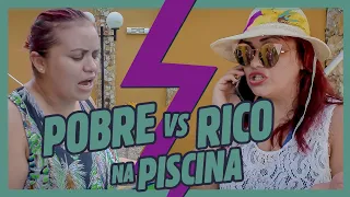 POBRE VS RICO NA PISCINA