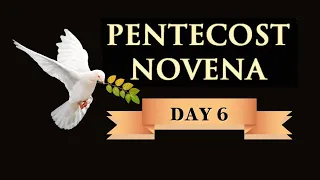 Pentecost Novena Day 6 - 2021 | Holy Spirit Novena Day 6