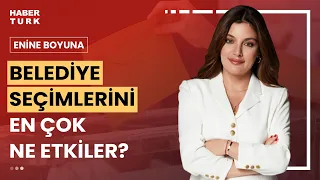 Yerel seçimlerde kim, nerede nasıl bir sınav verecek? | Enine Boyuna - 25 Eylül 2023