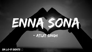 Enna Sona (Lofi Flip) | Arijit Singh | Ok Jaanu | Aaditya R, Shraddha Kapoor | SM Lo-Fi Beats 🎧