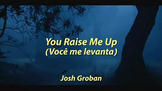 Josh Groban - You Raise me Up (Você me levanta)