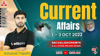 1 - 3 Oct | Current Affairs 2022 | Daily Current Affairs 2022 News Analysis By Ashutosh Tripathi