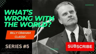 What’s Wrong With the World? - Billy Graham Classics L Series 5 L #motivation #sermon