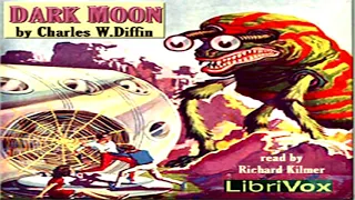 Dark Moon ♦ Charles W. Diffin ♦ Science Fiction ♦ Full Audiobook