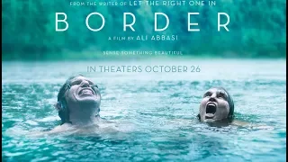 Border (2018) Official Trailer